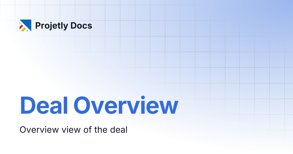 Deal Overview | Projetly Docs