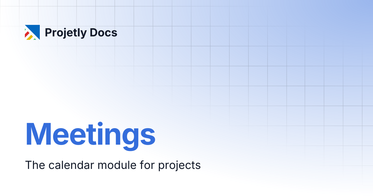 Meetings | Projetly Docs