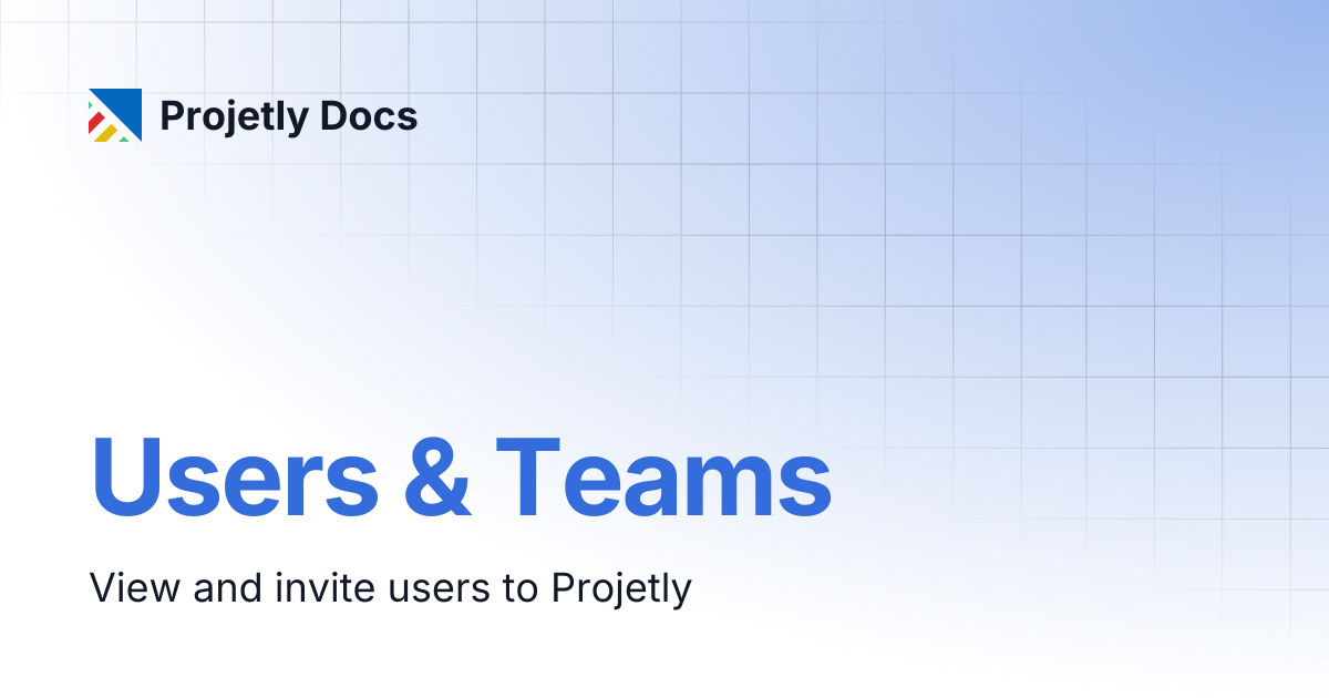 Users & Teams | Projetly Docs